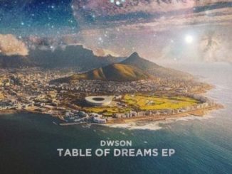 Dwson Table of Dreams EP Download