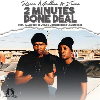 Reece Madlisa 2 Minutes Done Deal Mp3 Download