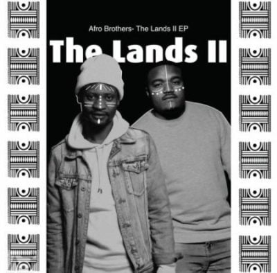Afro Brotherz The Lands Part 2 EP Download