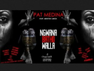 Pat Medina Ngwana Batho Walla Mp3 Download