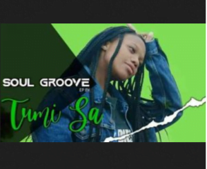 Tumi SA Soul Grove EP Vol.1 EP Download