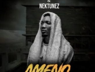 Nektunez Ameno Amapiano Remix Lyrics