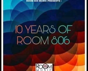 Room 806 10 Years Of Room 806 Album Download