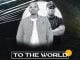 Brazo Wa Afrika To The World Mp3 Download
