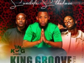 King Groove Sondela S’thokoze Mp3 Download