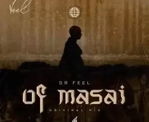 Dr Feel Of Masai Mp3 Download
