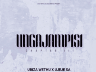 uJeje Ungajampisi Chapter 3 EP Download