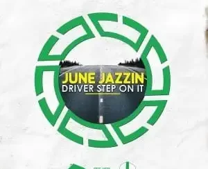 June Jazzin Driver Step On It Mp3 Download