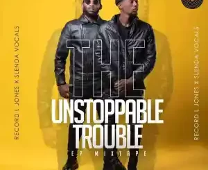 Record L Jones The Unstoppable Trouble EP Mix Mp3 Download