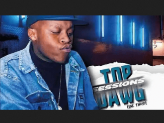 Thuske SA Top Dawg Sessions Exclusives Only Mp3 Download