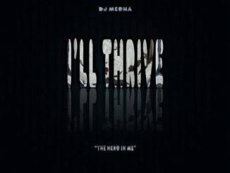 DJ Medna I’ll Thrive Mp3 Download