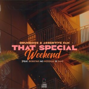 Drumboss SA That Special Weekend Mp3 Download