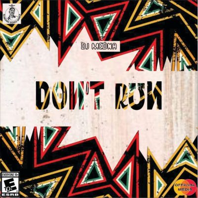 DJ Medna Don’t Run Mp3 Download