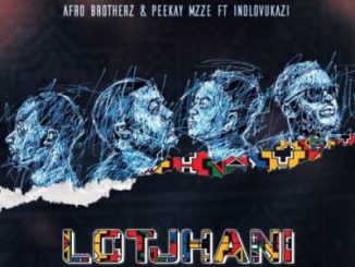 Afro Brotherz Lotjhani Mp3 Download