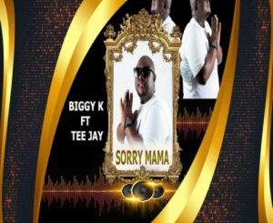 Biggy K Sorry Mama Mp3 Download