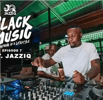 Mr JazziQ Black Music Mix Episode 7 Mp3 Download