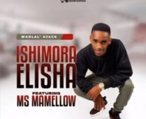 IShimora Elisha Wadlal’ uJack Mp3 Download