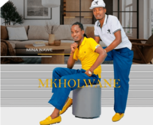 Mkholwane Mina Nawe Mp3 Download