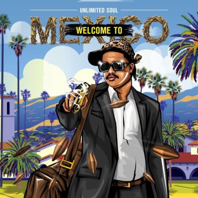 Unlimited Soul Welcome To Mexico Album Download