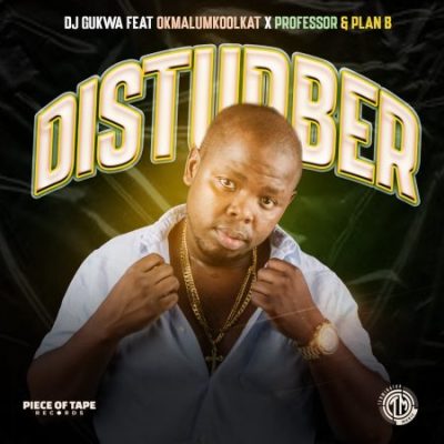 DJ Gukwa Disturber Mp3 Download