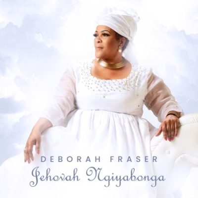 Deborah Fraser Jehovah Ngiyabonga Mp3 Download