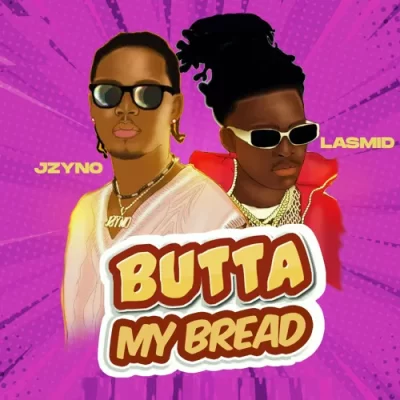 JZyNo Butta My Bread Mp3 Download