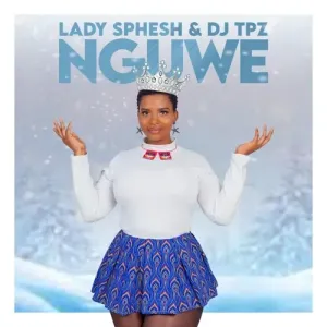 Lady Sphesh Nguwe Mp3 Download