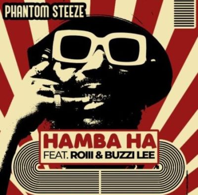 Phantom Steeze Hamba Ha Mp3 Download