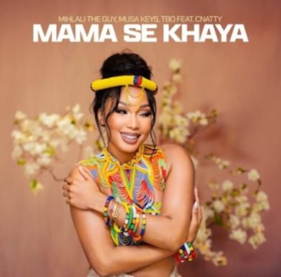 Mihlali The Guy Mama Se Khaya Mp3 Download