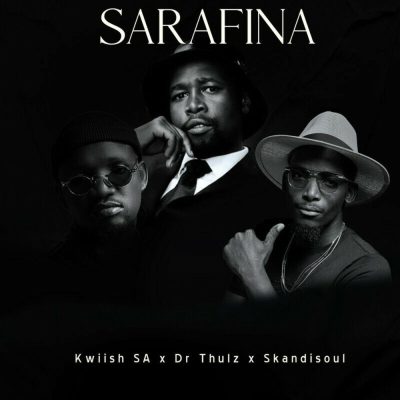 Kwiish SA Sarafina Mp3 Download