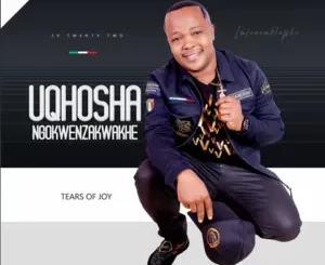 uQhosha Ngokwenzakwakhe Tears of Joy Album Download
