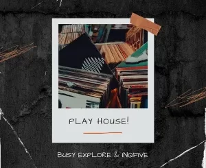 BusyExplore Play House EP Download