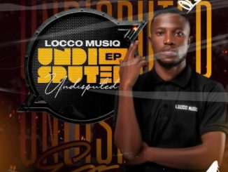 Locco Musiq Undisputed EP Download