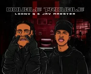 Loony Q & Jay Maester Double Trouble Album Download