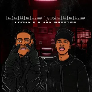 Loony Q & Jay Maester Double Trouble Album Download