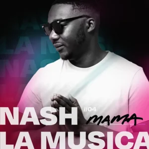 Nash La Musica Mama Mp3 Download