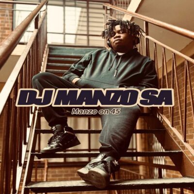 DJ Manzo SA MANZO ON 45­­ Mp3 Download