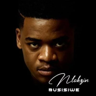 Ntokzin Busisiwe Album Download