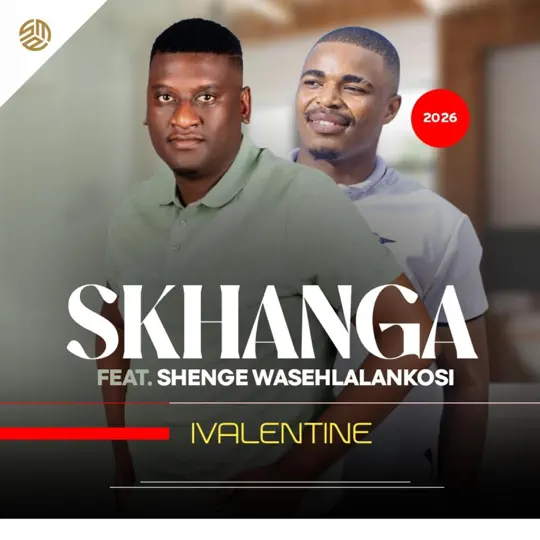 Skhanga IVALENTINE Mp3 Download