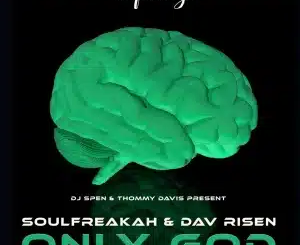 SoulFreakah Only God Mp3 Download