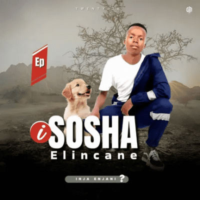 Sosha elincane Inja Enjani EP Download