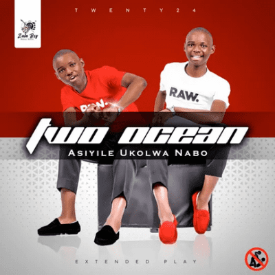 Two Ocean Asiyile Ukolwa Nabo EP Download