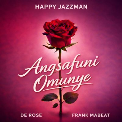 Happy Jazzman Angsafuni Omunye Mp3 Download
