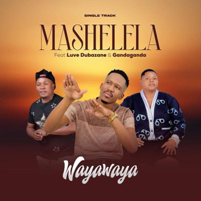 Mashelela Waya Waya Mp3 Download