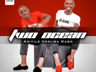 Two Ocean Asiyile Ukolwa Nabo Mp3 Download