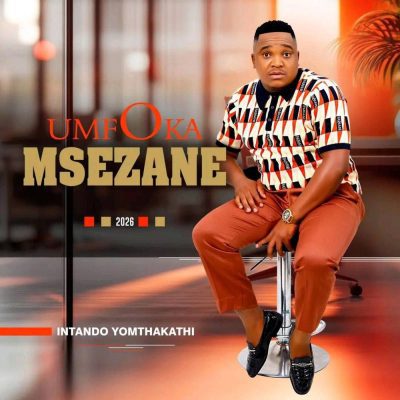 Umfoka Msezane Intando yomthakathi Mp3 Download