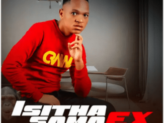 Isitha sama ex Ingqondo yami Mp3 Download