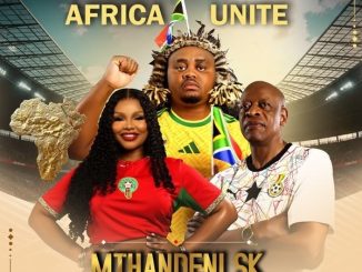 Mthandeni SK Africa Unite (World Cup Song) Mp3 Download