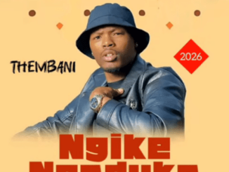 Ngike Ngaduka Thembani Mp3 Download