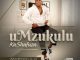 uMzukulu KaShafuza Phuma Kimi Mp3 Download